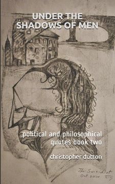 portada Under the Shadows of Men: political and philosophical quotes book two (en Inglés)