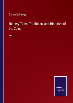 portada Nursery Tales, Traditions, and Histories of the Zulus: Vol. I