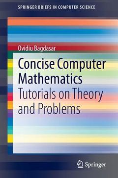 portada Concise Computer Mathematics: Tutorials on Theory and Problems (en Inglés)