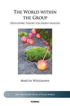 portada The World Within the Group: Developing Theory for Group Analysis
