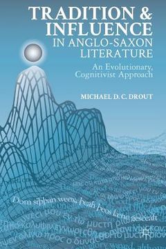 portada Tradition and Influence in Anglo-Saxon Literature: An Evolutionary, Cognitivist Approach (en Inglés)