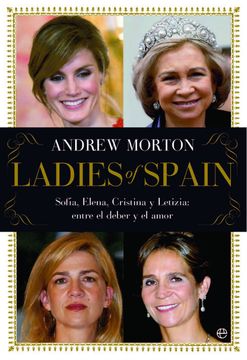 portada Ladies of Spain: Sofía, Elena, Cristina y Letizia: Entre el Deber y el Amor