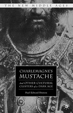portada Charlemagne's Mustache: And Other Cultural Clusters of a Dark age (The new Middle Ages) (in English)