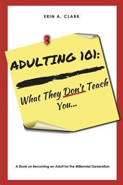 portada Adulting 101: What They Don't Teach You (en Inglés)
