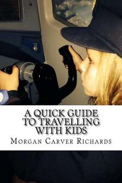 portada A Quick Guide to Travelling with Kids (in English)