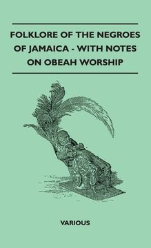 portada Folklore of the Negroes of Jamaica - With Notes on Obeah Worship (en Inglés)