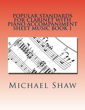 portada Popular Standards For Clarinet With Piano Accompaniment Sheet Music Book 1: Sheet Music For Clarinet & Piano (en Inglés)