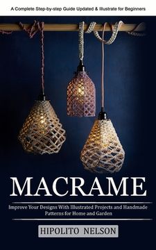 portada Macrame: A Complete Step-by-step Guide Updated & Illustrated for Beginners (Improve Your Designs With Illustrated Projects and