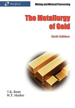 portada the metallurgy of gold (6th edition) - mining and mineral processing
