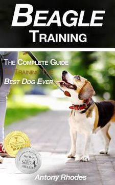 portada Beagle Training: The Complete Guide to Training the Best Dog Ever (en Inglés)