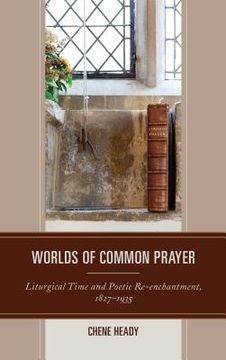 portada Worlds of Common Prayer: Liturgical Time and Poetic Re-enchantment, 1827-1935 (en Inglés)