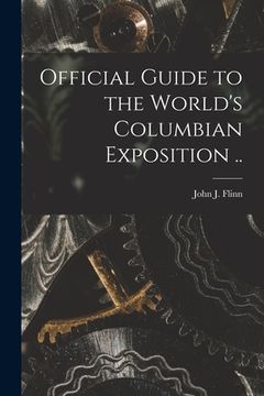 portada Official Guide to the World's Columbian Exposition .. (in English)