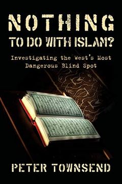 portada Nothing to do With Islam? Investigating the West's Most Dangerous Blind Spot 
