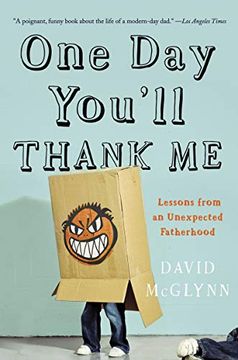 portada One day You'll Thank me: Lessons From an Unexpected Fatherhood (en Inglés)