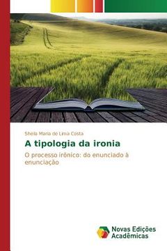 portada A tipologia da ironia: O processo irônico: do enunciado à enunciação (in Portuguese)