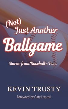 portada (Not) Just Another Ballgame: Stories from Baseball's Past (en Inglés)