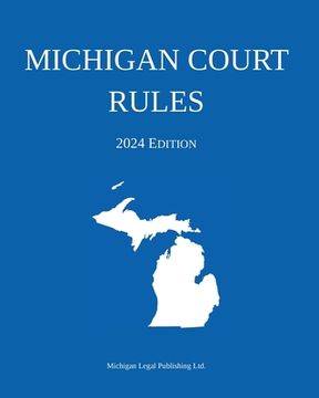 portada Michigan Court Rules; 2024 Edition (en Inglés)