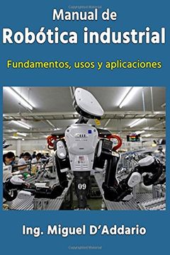 portada Manual de Robótica Industrial: Fundamentos, Usos y Aplicaciones (in Spanish)
