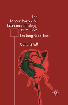 portada The Labour Party's Economic Strategy, 1979-1997: The Long Road Back (en Inglés)
