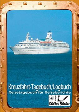 portada Kreuzfahrt Tagebuch Logbuch - Reisetagebuch für Reiseberichte: 100 Seiten für Erlebnisse, Informationen, Reiseroute und Mehr. (in German)