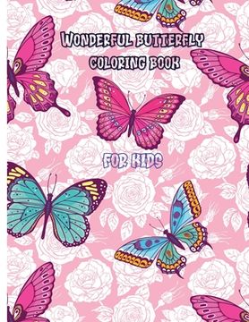 portada Wonderful butterfly coloring book for kids: 80 pages of completely unique butterfly coloring Fun activity book for young children, ages 2-8 Simple and (in English)