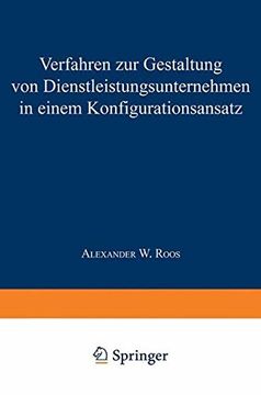 portada Verfahren Zur Gestaltung Von Dienstleistungsunternehmen in Einem Konfigurationsansatz (IPA-IAO - Forschung und Praxis)