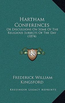 portada hartham conferences: or discussions on some of the religious subjects of the day (1874) (en Inglés)