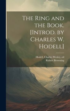 portada The Ring and the Book. [Introd. by Charles W. Hodell] (en Inglés)
