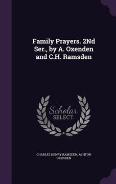 portada Family Prayers. 2Nd Ser., by A. Oxenden and C.H. Ramsden