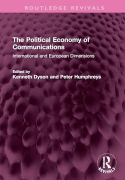 portada The Political Economy of Communications: International and European Dimensions (Routledge Revivals) (in English)