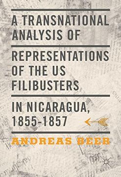 portada A Transnational Analysis of Representations of the US Filibusters in Nicaragua, 1855-1857