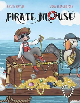 portada Pirate Mouse: A Swashbuckling Tale of Adventure (in English)