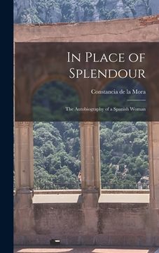 portada In Place of Splendour: the Autobiography of a Spanish Woman (en Inglés)
