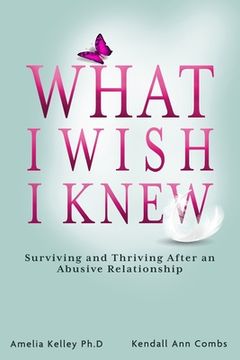 portada What i Wish i Knew: Surviving and Thriving After an Abusive Relationship (en Inglés)
