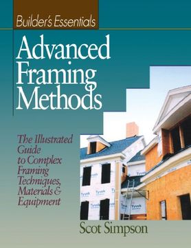 advanced framing methods,builders essentials (en Inglés)