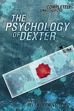 portada The Psychology of Dexter: Completely Unauthorized (en Inglés)