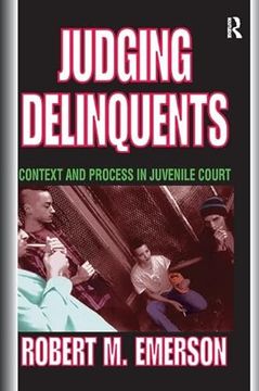 portada Judging Delinquents: Context and Process in Juvenile Court (in English)