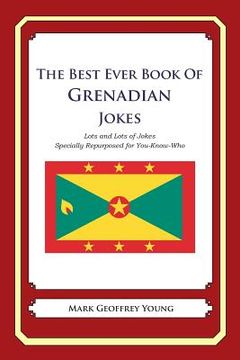 portada The Best Ever Book of Grenadian Jokes: Lots and Lots of Jokes Specially Repurposed for You-Know-Who (in English)