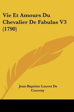 portada vie et amours du chevalier de fabulas v3 (1790)