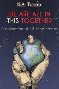 portada We Are All in This Together: A Collection of 13 Short Stories (in English)