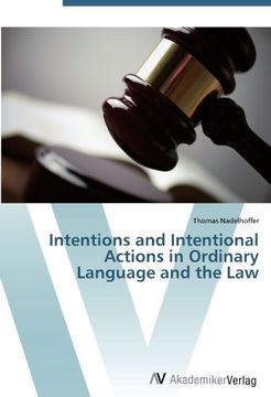 portada Intentions and Intentional Actions in Ordinary Language and the Law