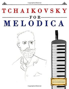 portada Tchaikovsky for Melodica: 10 Easy Themes for Melodica Beginner Book
