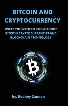 portada Bitcoin and Cryptocurrency: What you Need to Know About Bitcoin Cryptocurrencies and Blockchain Technology (Blockchain Technologies) (en Inglés)