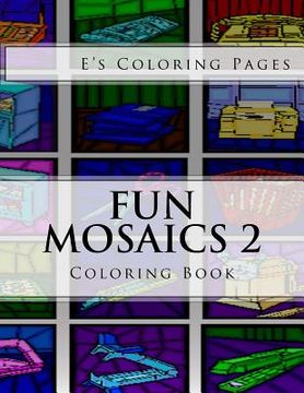 portada Fun Mosaics 2: Coloring Book (en Inglés)