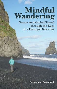 portada Mindful Wandering: Nature and Global Travel through the Eyes of a Farmgirl Scientist (en Inglés)