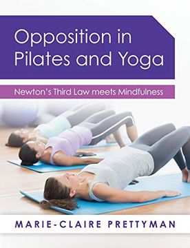 portada Opposition in Pilates and Yoga: Newton's Third law Meets Mindfulness (en Inglés)