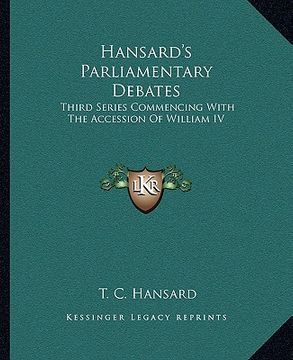 portada hansard's parliamentary debates: third series commencing with the accession of william iv (en Inglés)