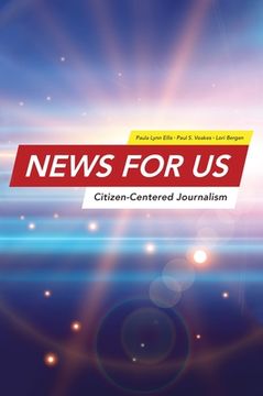 portada News for US: Citizen-Centered Journalism (en Inglés)
