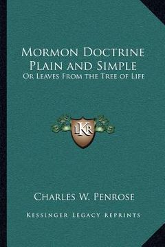 portada mormon doctrine plain and simple: or leaves from the tree of life (in English)