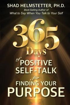 portada 365 Days of Positive Self-Talk for Finding Your Purpose (in English)